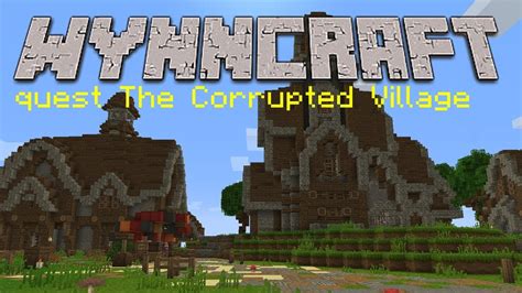 the corrupted village wynncraft|The Corrupted Village .